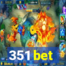 351 bet